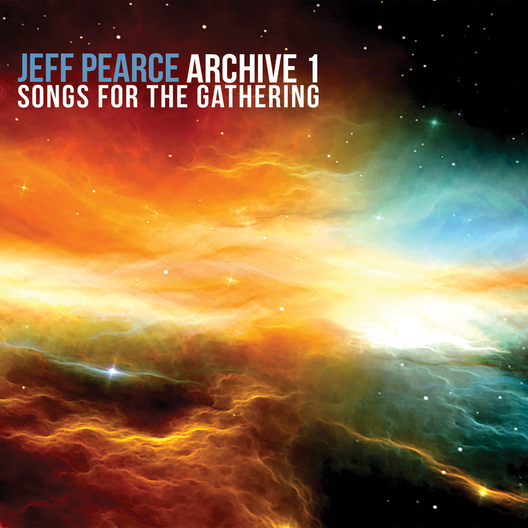 Archive 1:  Songs for the Gathering